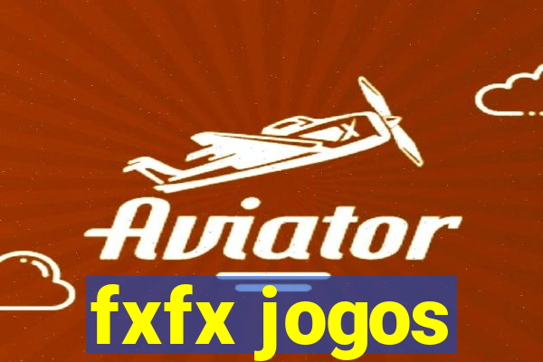 fxfx jogos